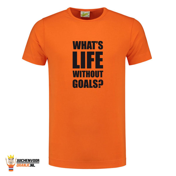 Whats life without goals T-shirt